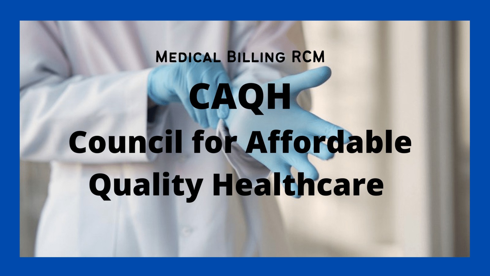 CAQH- Council for Affordable Quality Healthcare detail info