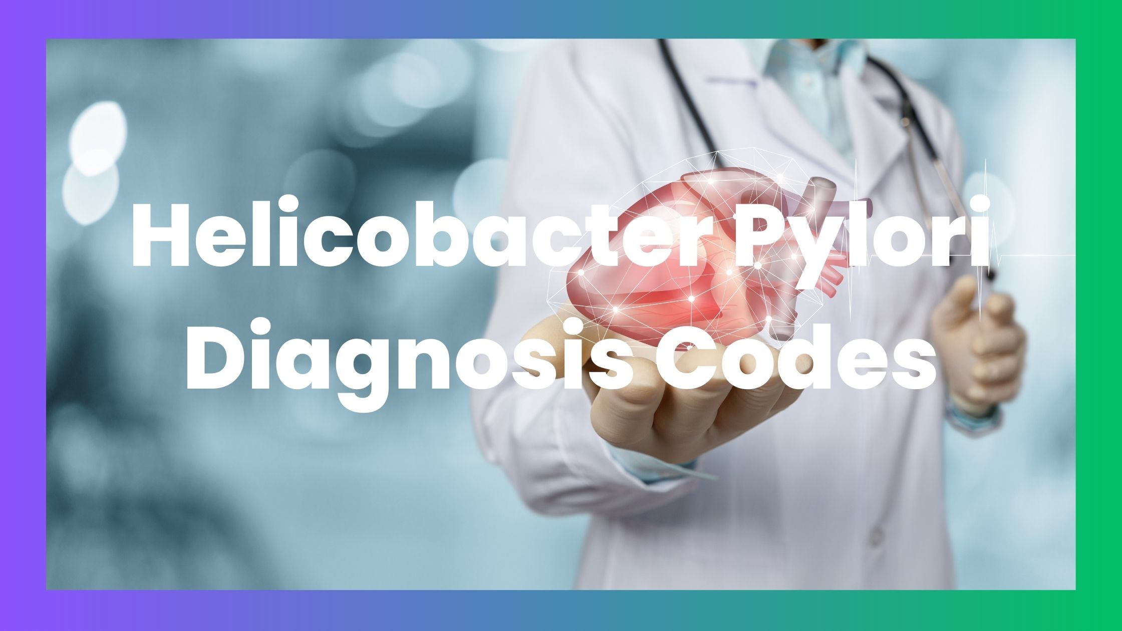 Helicobacter Pylori icd10 CM codes
