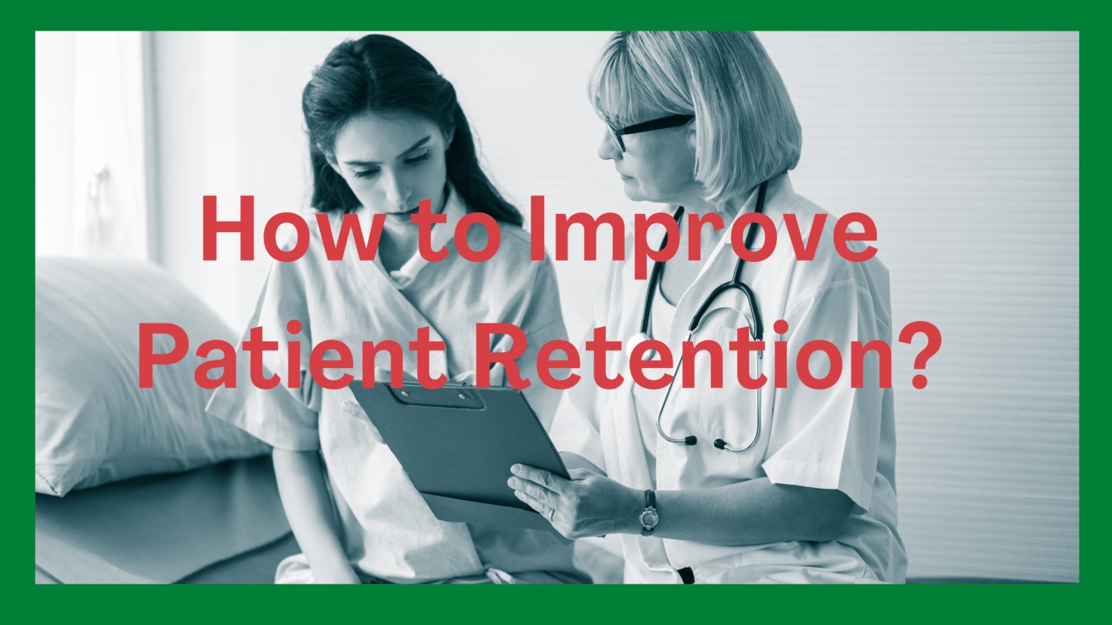 ways to improve patient retention