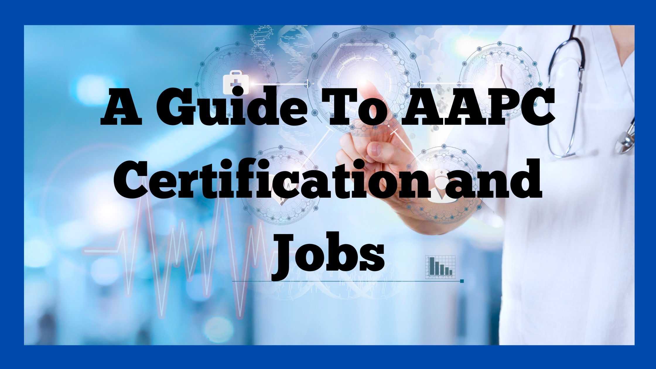 Detail guidance on AAPC certification and jobs
