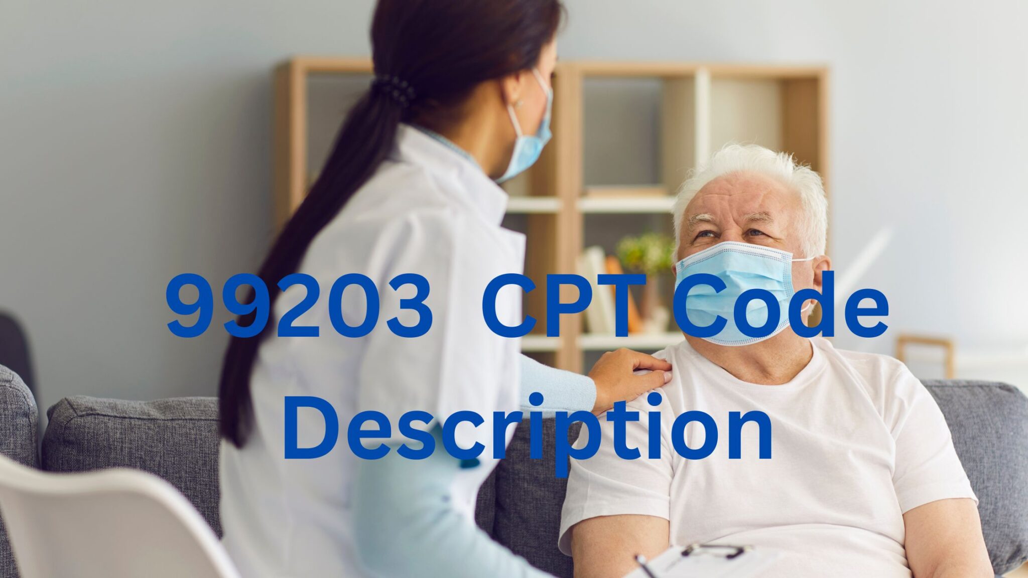 99203 CPT Code Description and Reimbursement 2024 MBRCM