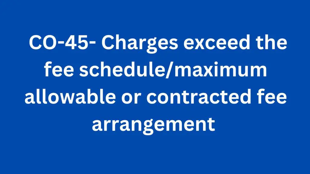 co-45-denial-code-charges-exceed-the-fee-schedule-maximum-allowable-or