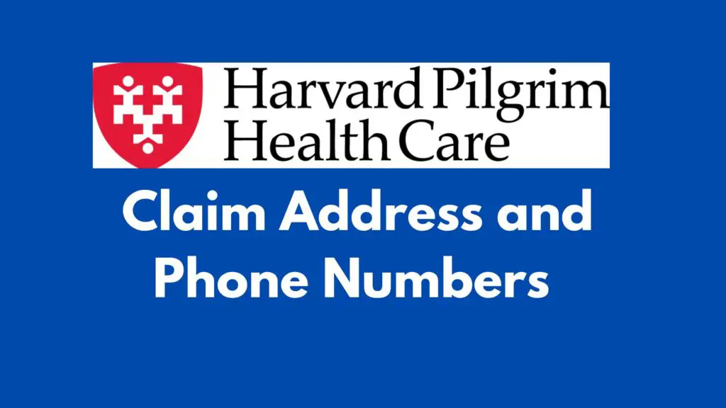 Harvard pilgrim insurance phone number and claim address