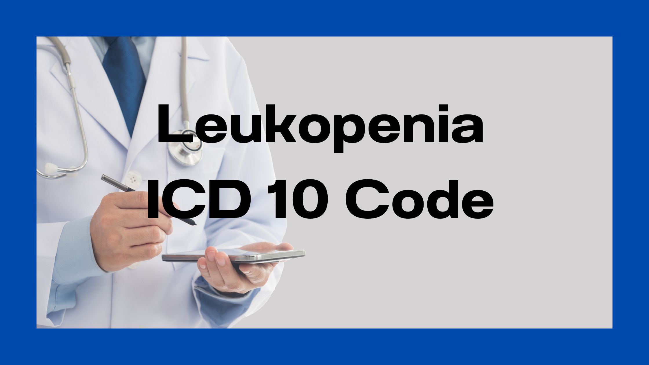 Leukopenia ICD 10 Code