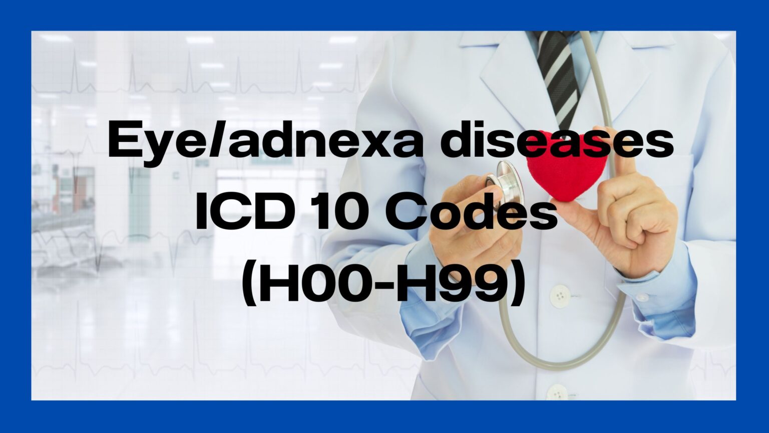 Eye and Adnexa Disease ICD 10 Codes H00H59 ICD Codes