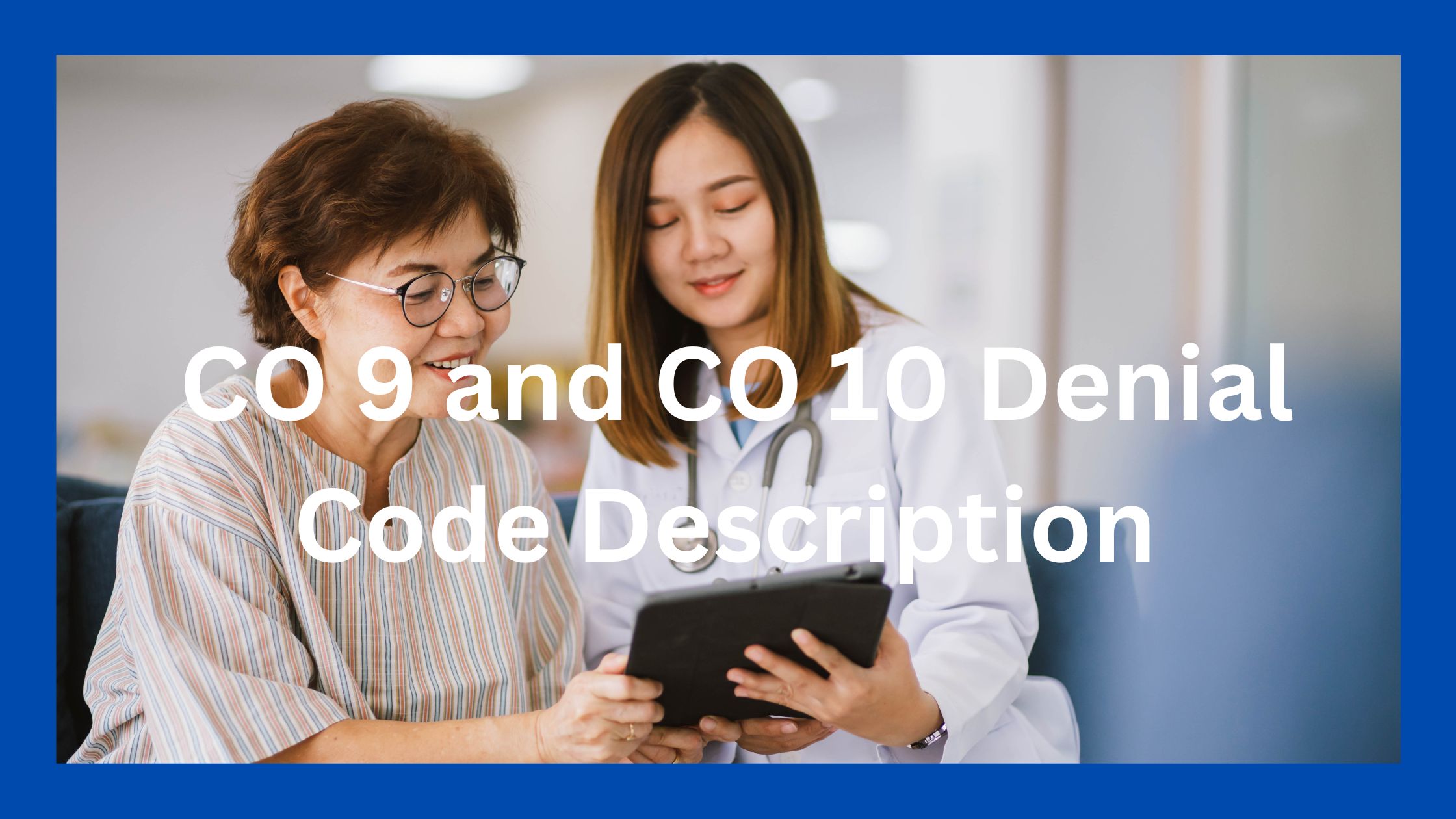 CO 9 and CO 10 denial code Description