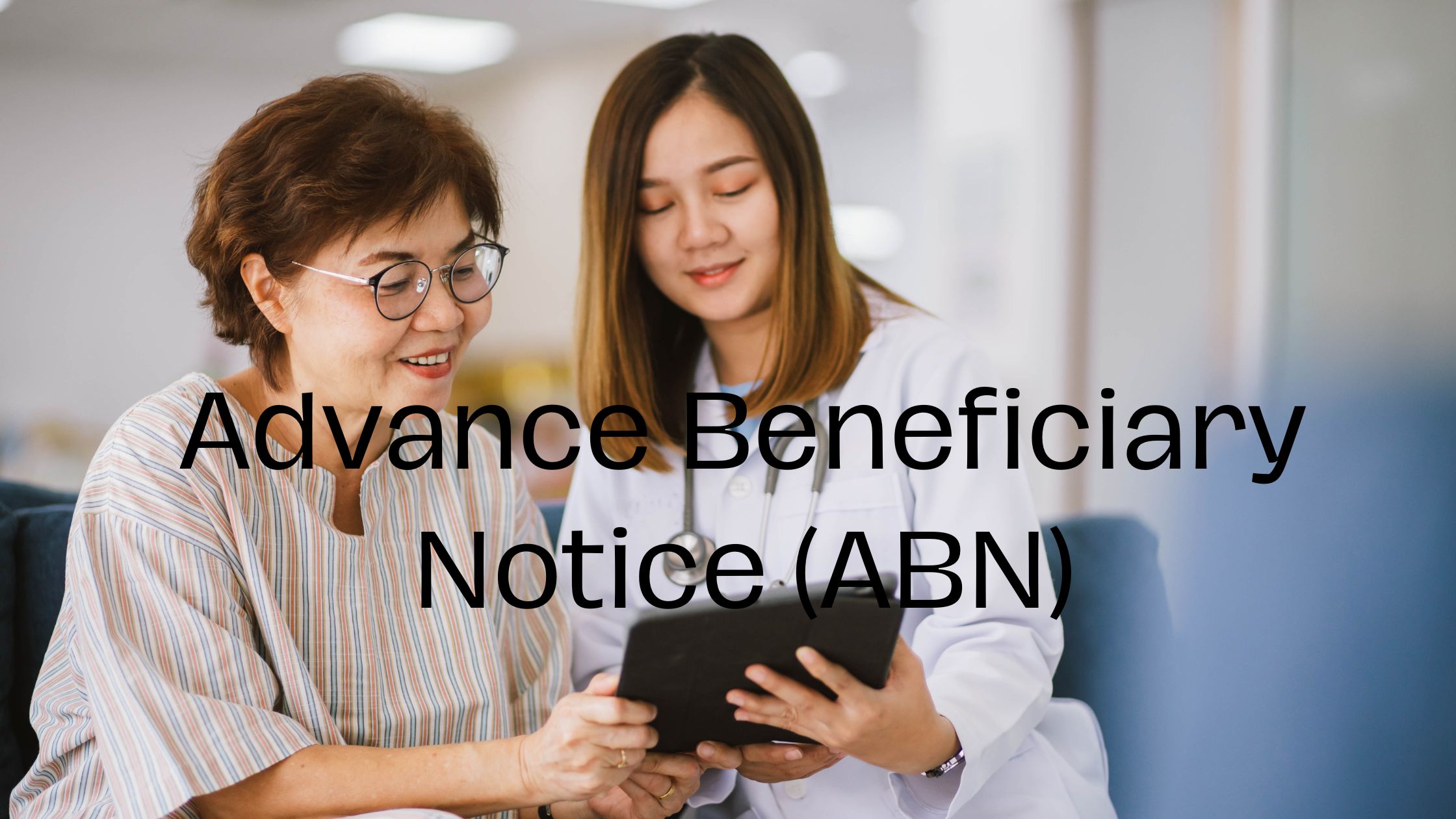 Advance Beneficiary Notice (ABN)- Medicare ABN form