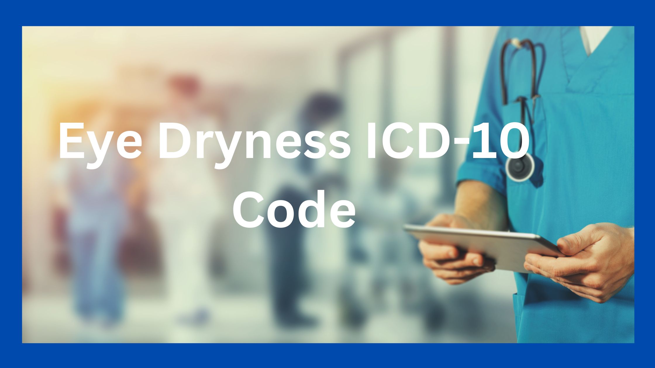 Eye Dryness icd-10 Code
