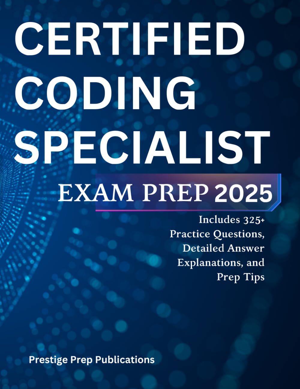 CERTIFIED CODING SPECIALIST EXAM PREP 2025