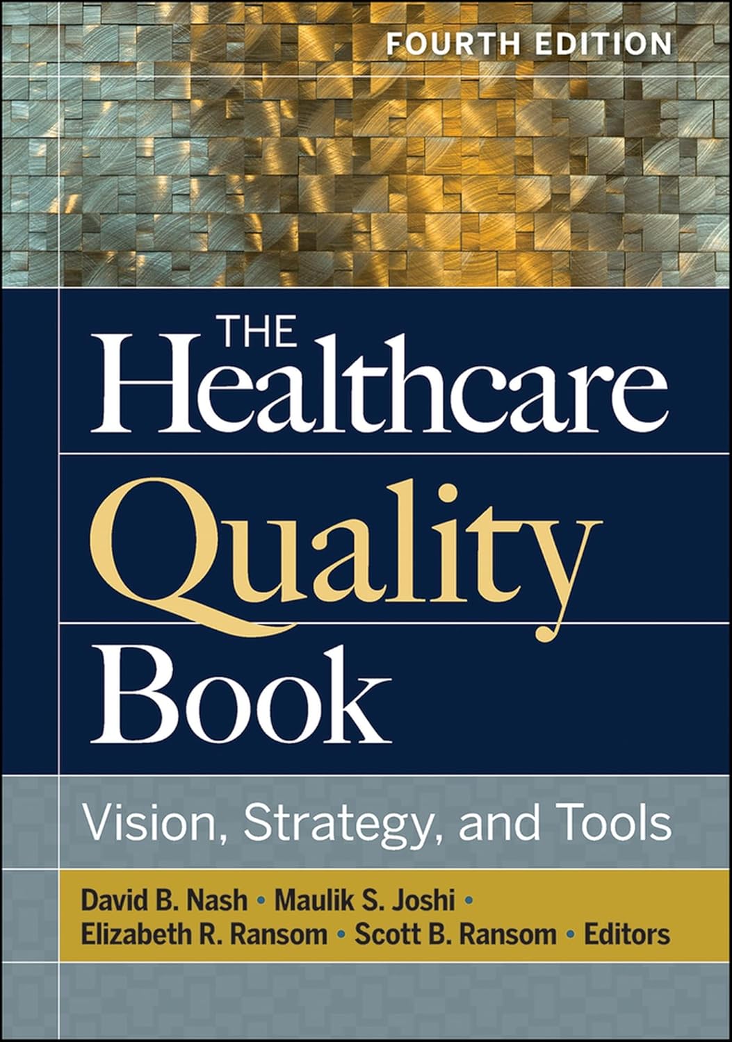 The Healthcare Quality Book: Vision, Strategy, and Tools, 4th Edition